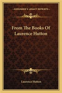 From the Books of Laurence Hutton