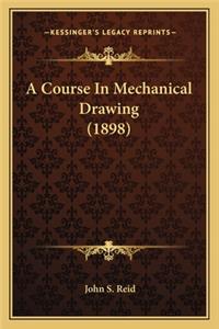 A Course In Mechanical Drawing (1898)