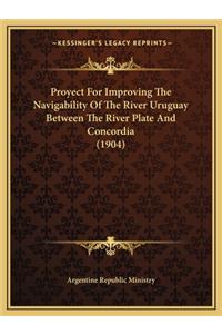 Proyect for Improving the Navigability of the River Uruguay Between the River Plate and Concordia (1904)