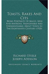 Toasts, Rakes and Cits