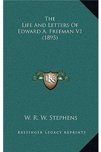 The Life and Letters of Edward A. Freeman V1 (1895)