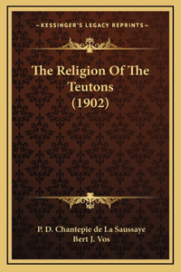 Religion Of The Teutons (1902)