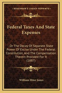 Federal Taxes and State Expenses