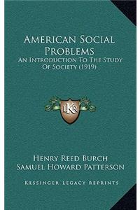 American Social Problems: An Introduction to the Study of Society (1919)