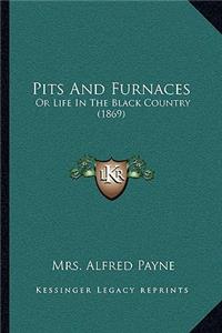 Pits And Furnaces