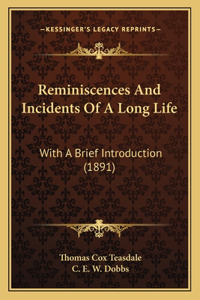 Reminiscences And Incidents Of A Long Life