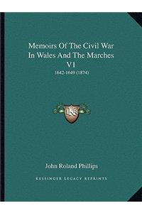 Memoirs of the Civil War in Wales and the Marches V1
