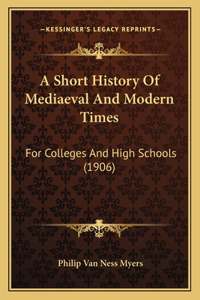 Short History Of Mediaeval And Modern Times