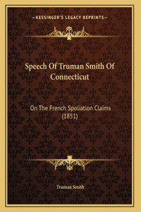 Speech Of Truman Smith Of Connecticut