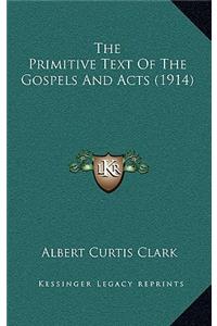 Primitive Text Of The Gospels And Acts (1914)