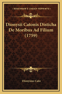 Dionysii Catonis Disticha De Moribus Ad Filium (1759)