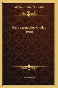 Man's Redemption Of Man (1910)