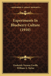 Experiments In Blueberry Culture (1910)