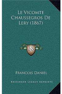 Le Vicomte Chaussegros De Lery (1867)