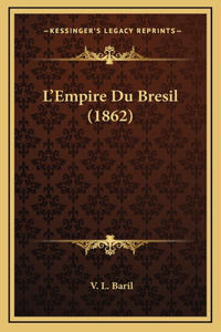 L'Empire Du Bresil (1862)