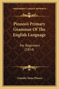 Pinneo's Primary Grammar Of The English Language