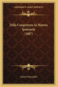 Della Competenza In Materia Ipotecaria (1887)