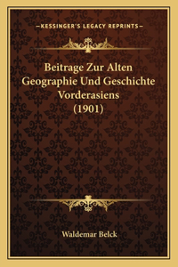 Beitrage Zur Alten Geographie Und Geschichte Vorderasiens (1901)