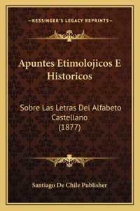 Apuntes Etimolojicos E Historicos