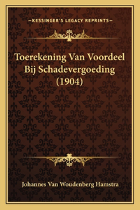 Toerekening Van Voordeel Bij Schadevergoeding (1904)