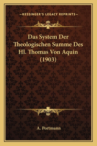 Das System Der Theologischen Summe Des Hl. Thomas Von Aquin (1903)