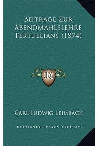 Beitrage Zur Abendmahlslehre Tertullians (1874)