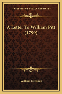 A Letter To William Pitt (1799)