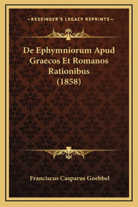 De Ephymniorum Apud Graecos Et Romanos Rationibus (1858)