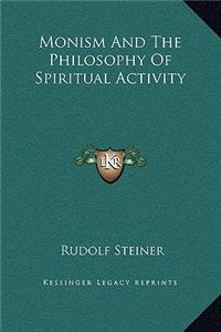 Monism And The Philosophy Of Spiritual Activity
