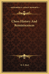 Chess History And Reminiscences