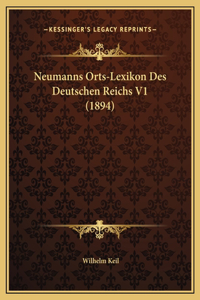 Neumanns Orts-Lexikon Des Deutschen Reichs V1 (1894)