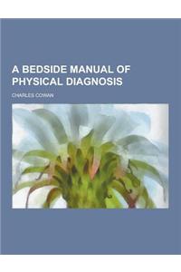 A Bedside Manual of Physical Diagnosis