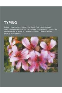 Typing: Albert Tangora, Correction Tape, One Hand Typing, Singlish Typewriter, Touch Typing, Typeahead, Typing Day, Typographi