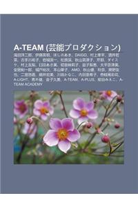 A-Team (Yun Nengpurodakushon): Long Tian Yang Er Lang, y Teng y Ng Ming, Hoshinoaki, Daigo, C N Shang Xing Ping, Ji J Ng Ruo Cai