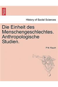 Die Einheit Des Menschengeschlechtes. Anthropologische Studien.