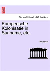 Europeesche Kolonisatie in Suriname, Etc.