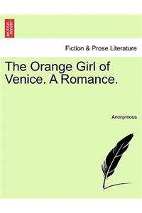 Orange Girl of Venice. a Romance.