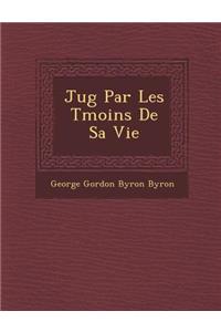 Jug Par Les T Moins de Sa Vie
