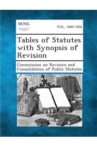 Tables of Statutes with Synopsis of Revision