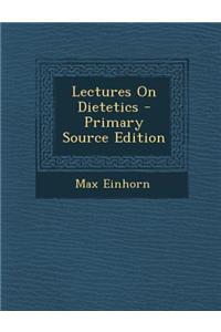 Lectures on Dietetics