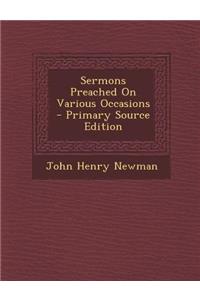 Sermons Preached on Various Occasions