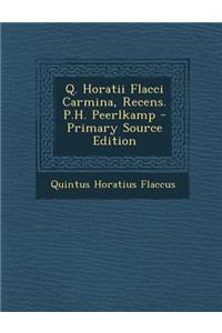 Q. Horatii Flacci Carmina, Recens. P.H. Peerlkamp