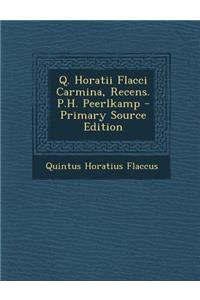 Q. Horatii Flacci Carmina, Recens. P.H. Peerlkamp