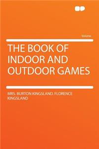 The Book of Indoor and Outdoor Games