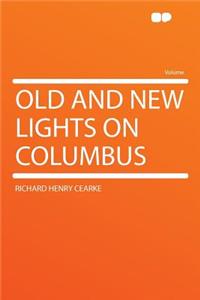 Old and New Lights on Columbus