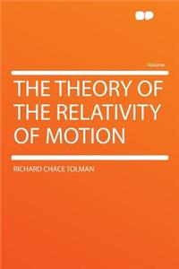 The Theory of the Relativity of Motion