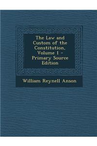 The Law and Custom of the Constitution, Volume 1