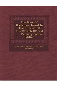 The Book of Doctrines, Issued in the Interest of the Church of God .. - Primary Source Edition