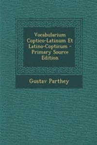 Vocabularium Coptico-Latinum Et Latino-Copticum