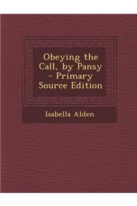 Obeying the Call, by Pansy - Primary Source Edition